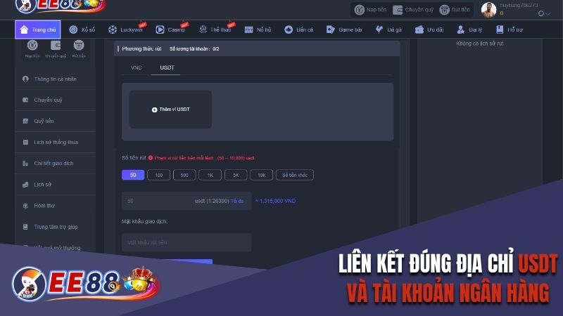 Liên kết đúng địa chỉ USDT và tài khoản ngân hàng để rút tiền EE88 