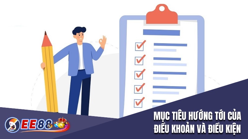 Mục tiêu hướng tới của điều khoản và điều kiện